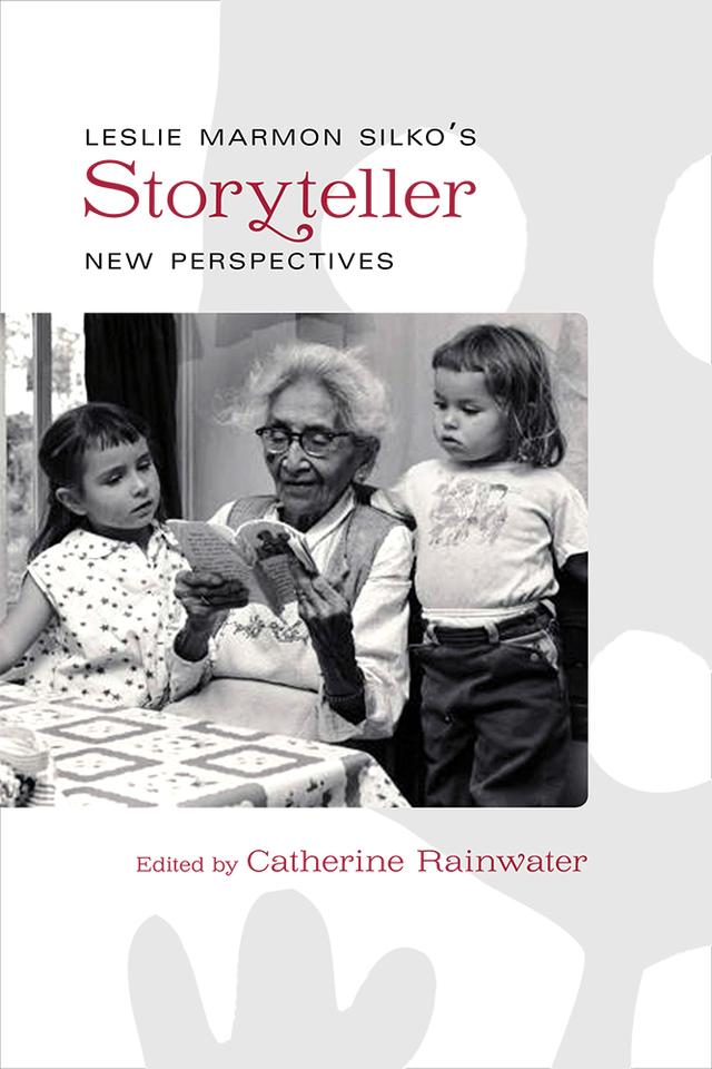 Leslie Marmon Silko's Storyteller by Catherine Rainwater