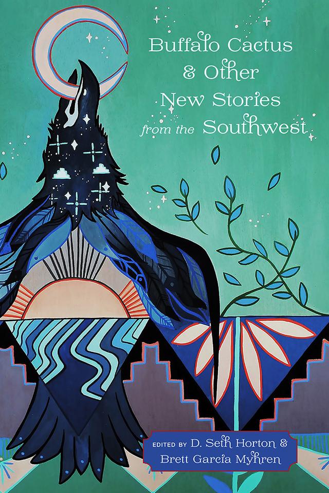 Buffalo Cactus and Other New Stories from the Southwest by Brett Garcia Myhren, D. Seth Horton