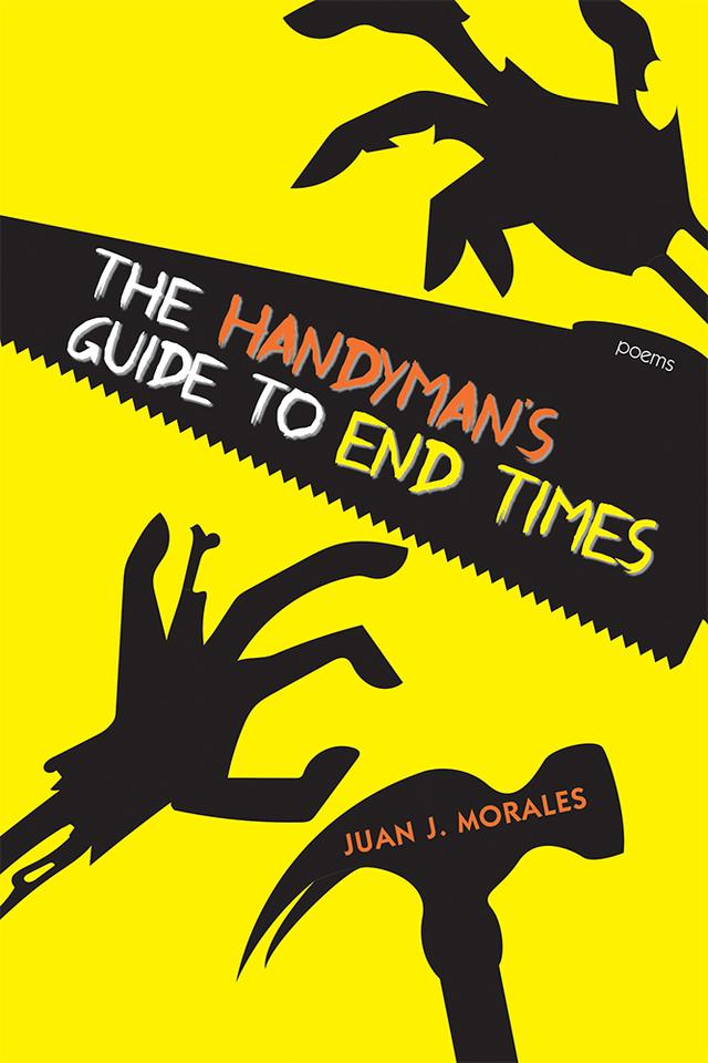 The Handyman's Guide to End Times by Juan J. Morales