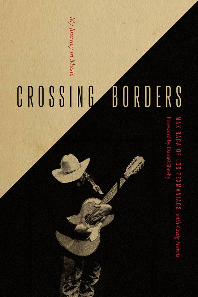 Crossing Borders by Craig Harris, Daniel Sheehy, Max Baca