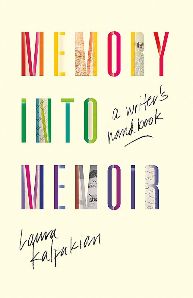 Memory into Memoir by Laura Kalpakian