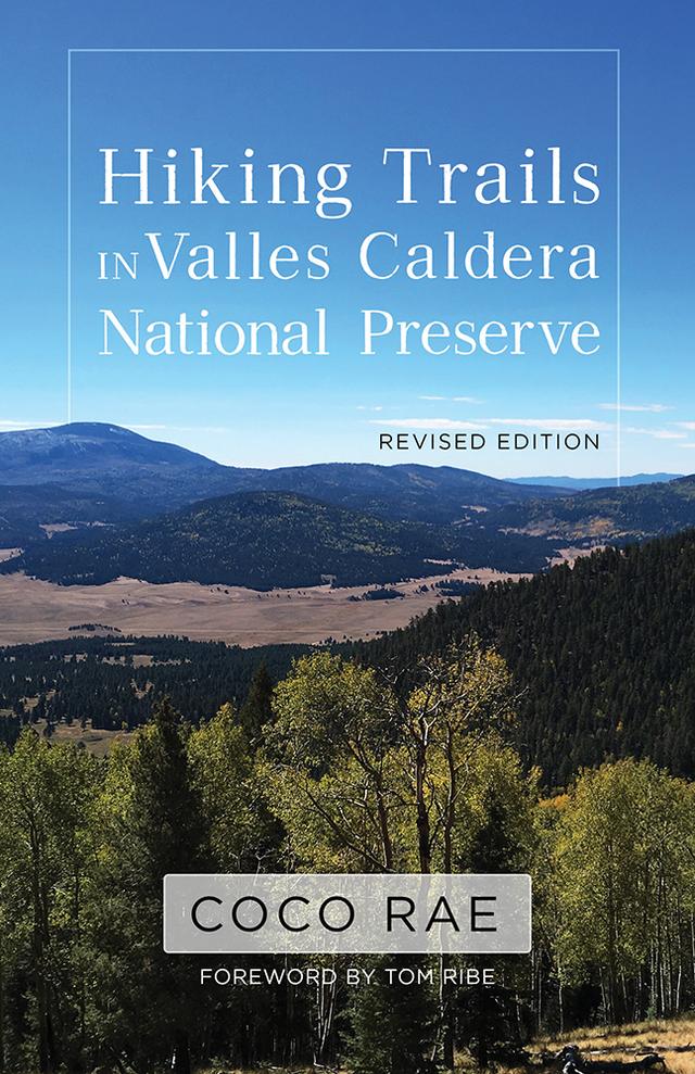 Hiking Trails in Valles Caldera National Preserve, Revised Edition by Coco Rae, Tom Ribe