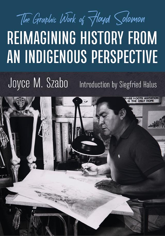 Reimagining History from an Indigenous Perspective by Joyce M. Szabo, Siegfried Halus