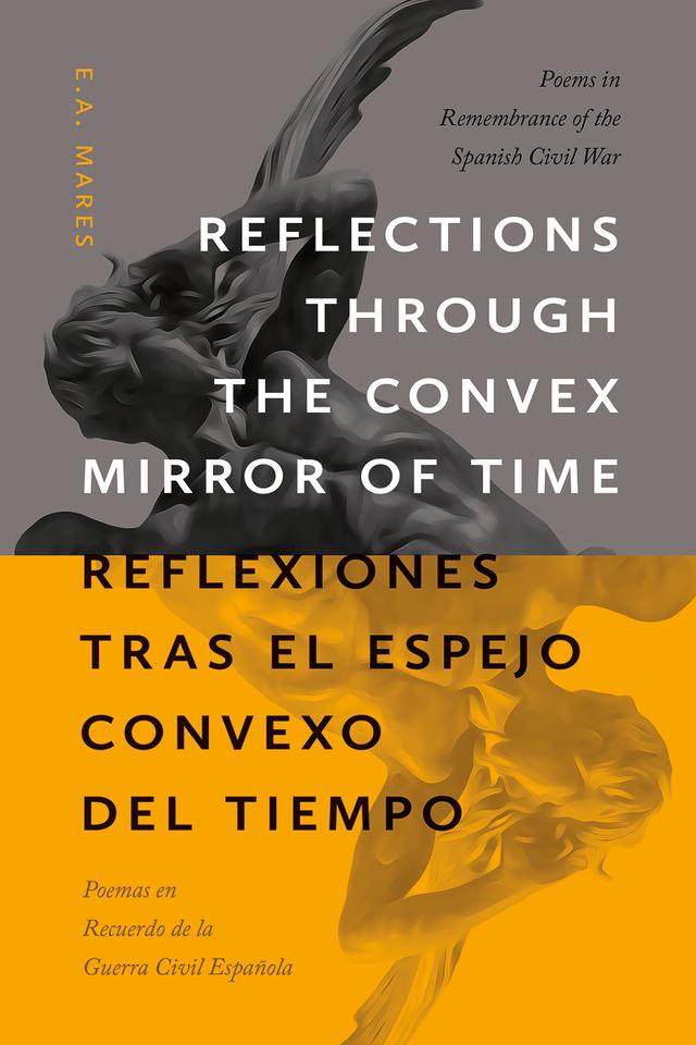 Reflections through the Convex Mirror of Time / Reflexiones tras el Espejo Convexo del Tiempo by E. A. Mares, Enrique R. Lamadrid