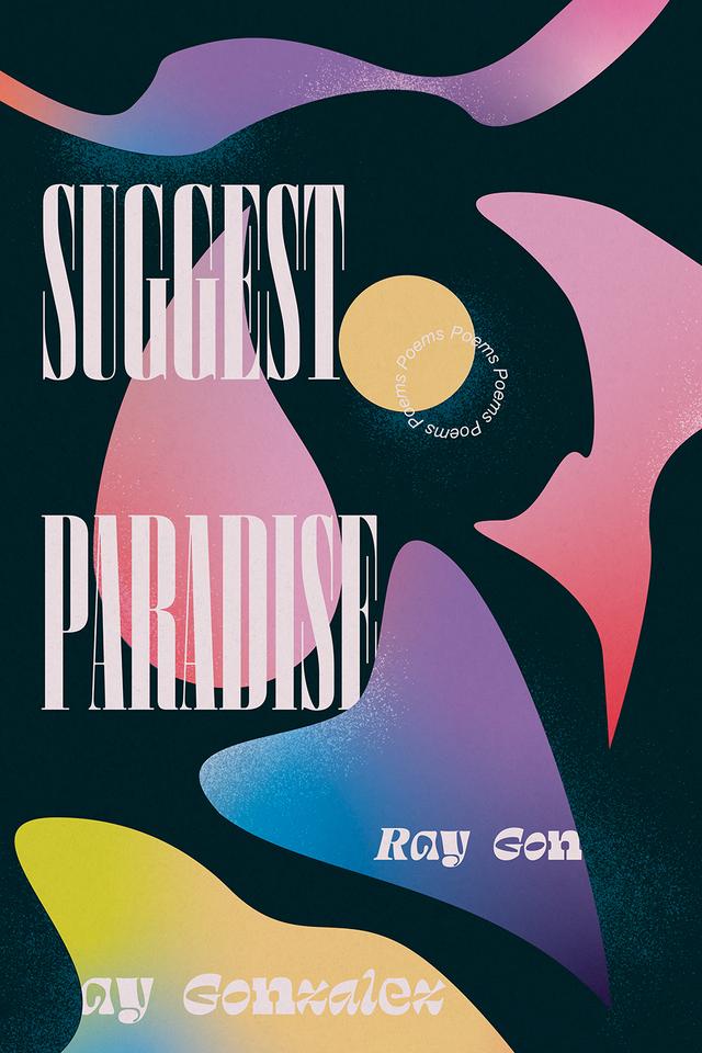 Suggest Paradise by Ray Gonzalez