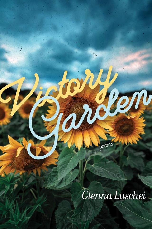 Victory Garden by Glenna Luschei, Rena Ferro