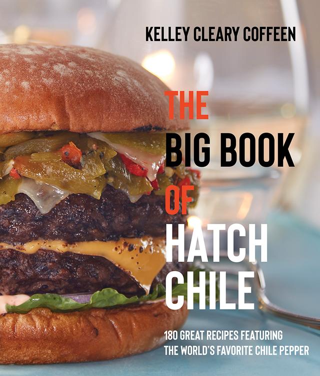 The Big Book of Hatch Chile by Kelley Cleary Coffeen