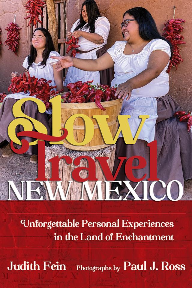 Slow Travel New Mexico by Judith Fein, Paul J. Ross