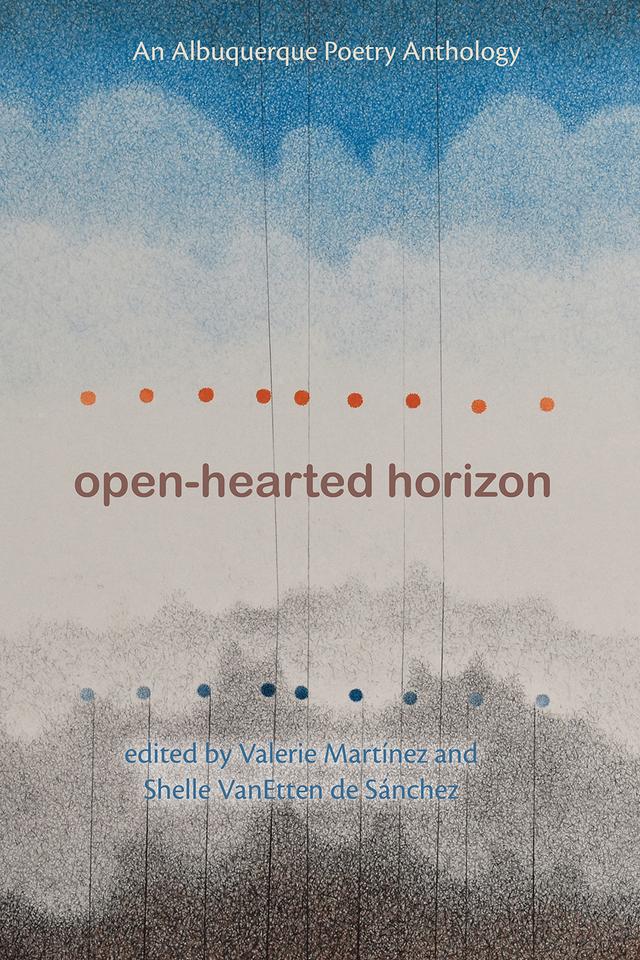 Open-Hearted Horizon by Shelle VanEtten de Sánchez, Valerie Martínez