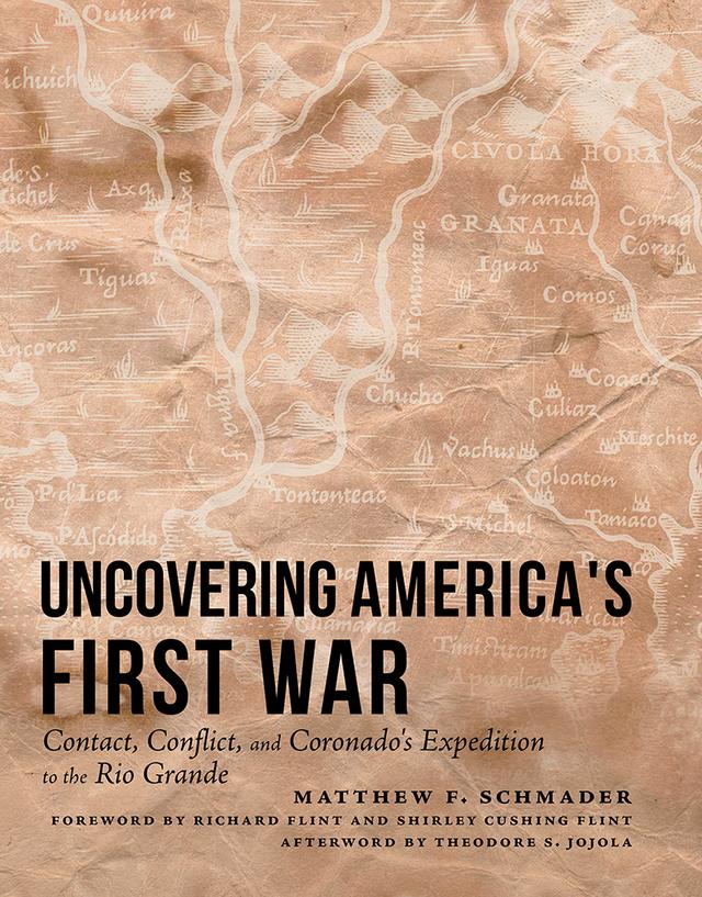 Uncovering America's First War by Matthew F. Schmader, Richard Flint, Shirley Cushing Flint, Theodore S. Jojola