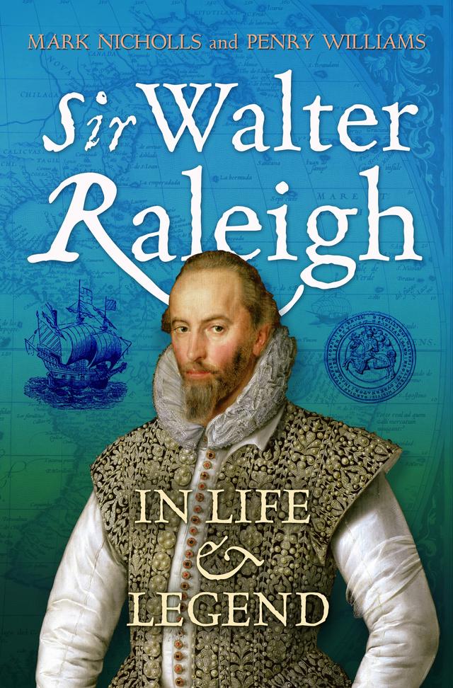 Sir Walter Raleigh by Mark Nicholls, Penry Williams