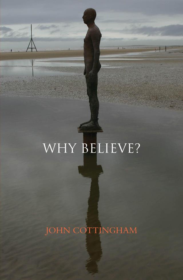 Why Believe? by John Cottingham