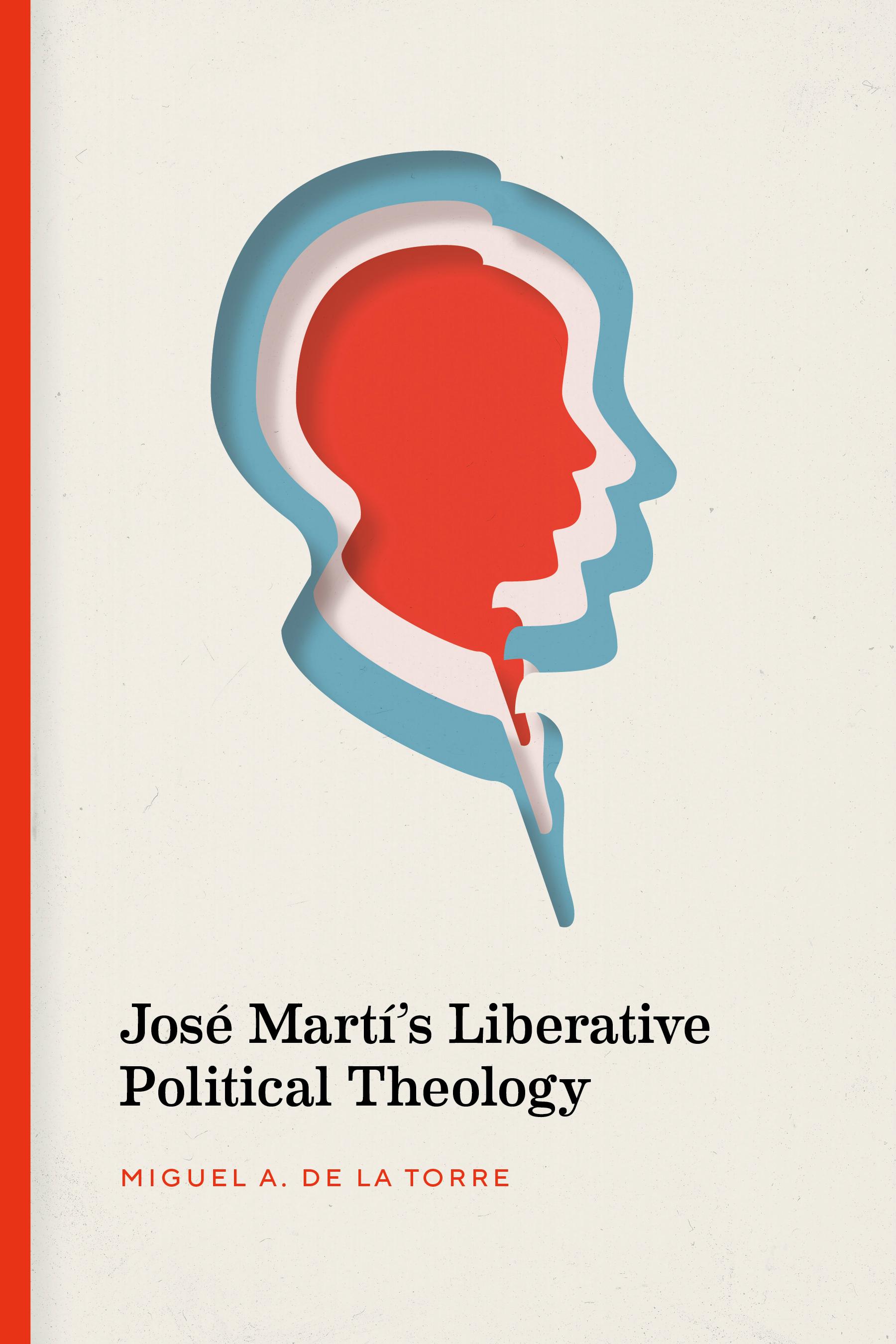 José Martí’s Liberative Political Theology