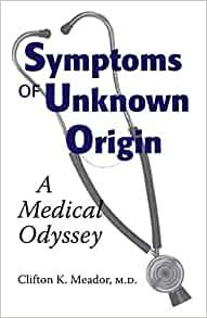 Symptoms of Unknown Origin by Clifton K. Meador