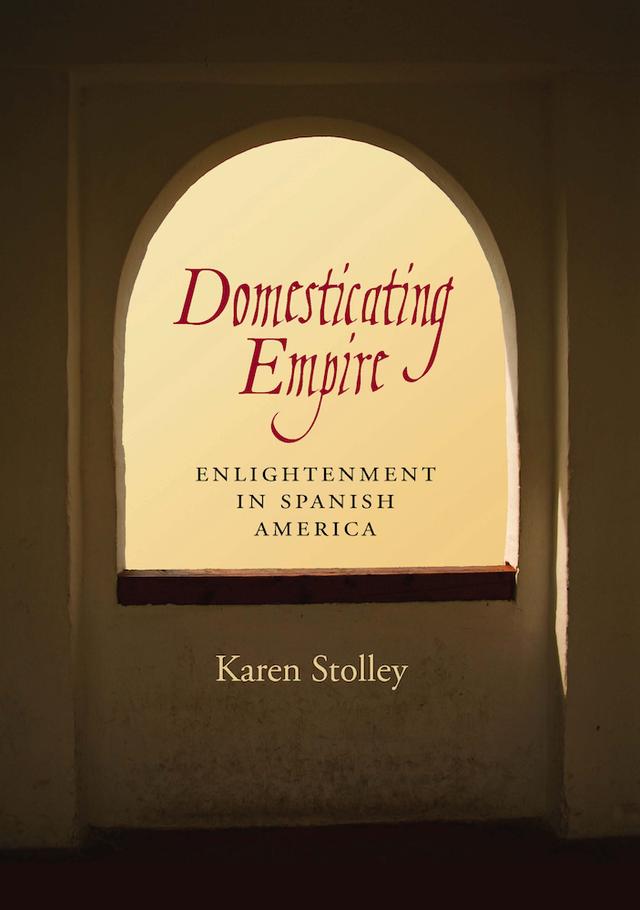 Domesticating Empire by Karen Stolley