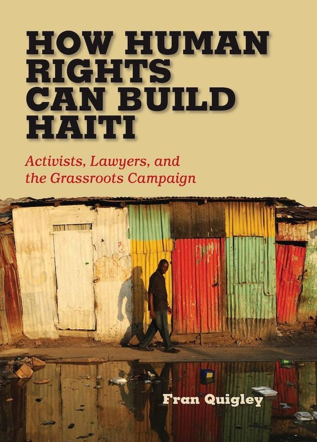 How Human Rights Can Build Haiti by Fran Quigley