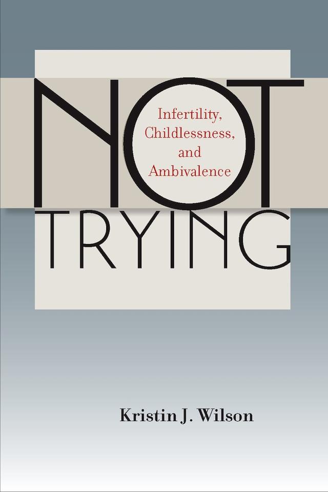 Not Trying by Kristin J. Wilson
