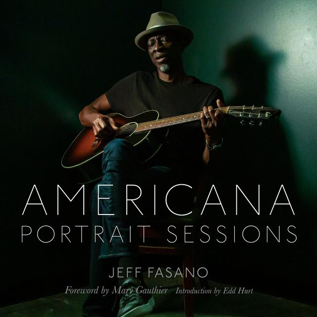 Americana Portrait Sessions by Edd Hurt, Jeff Fasano, Mary Gauthier