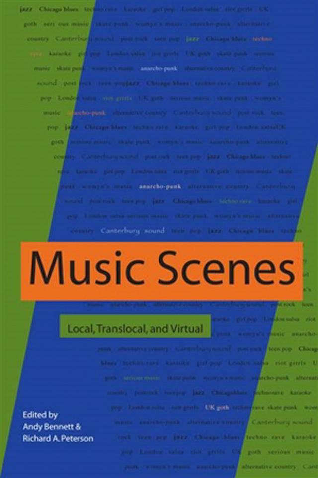 Music Scenes by Andy Bennett, Richard A. Peterson