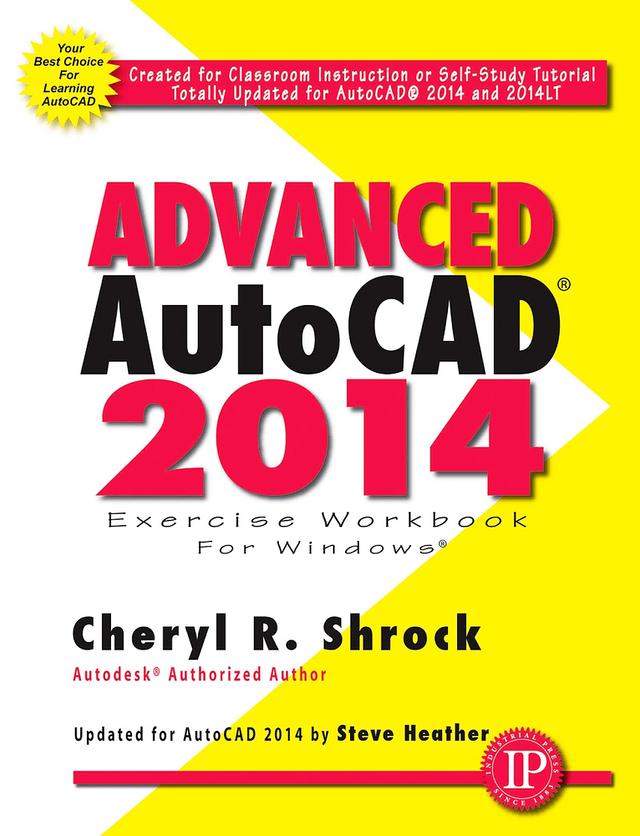 Advanced AutoCAD® 2014 by Cheryl R. Shrock