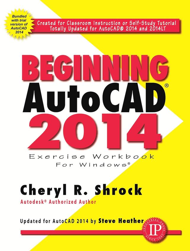 Beginning AutoCAD® 2014 by Cheryl R. Shrock
