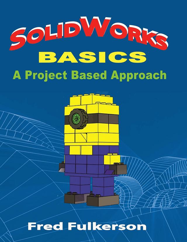 SolidWorks Basics by Fred Fulkerson