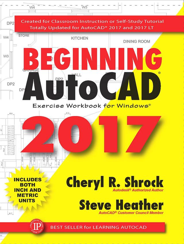 Beginning AutoCAD® 2017 by Cheryl R. Shrock, Steve Heather