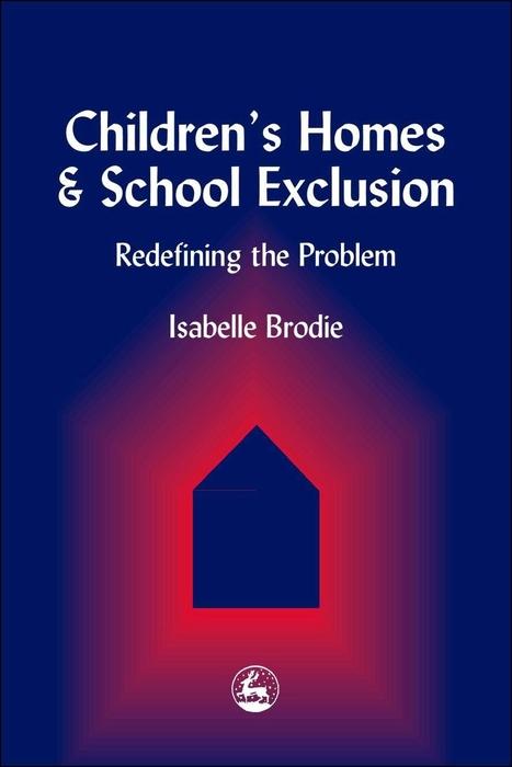 Children's Homes and School Exclusion by Isabelle Brodie