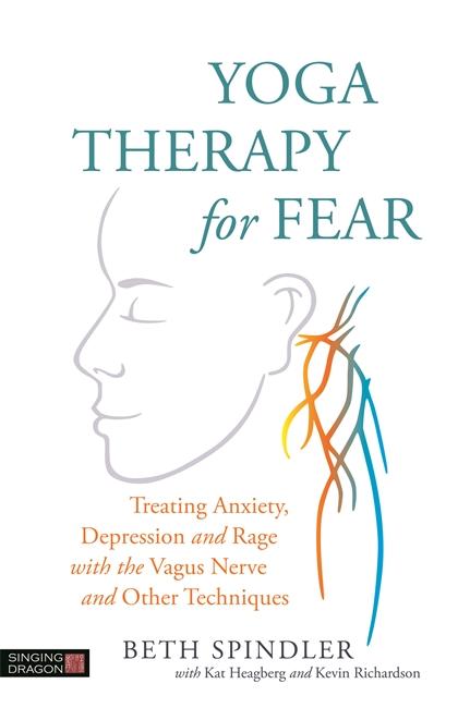 Yoga Therapy for Fear by Beth Spindler, Kat Heagberg, Kevin Richardson