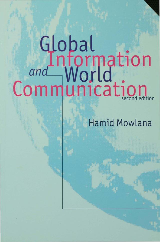 Global Information and World Communication by Hamid Mowlana