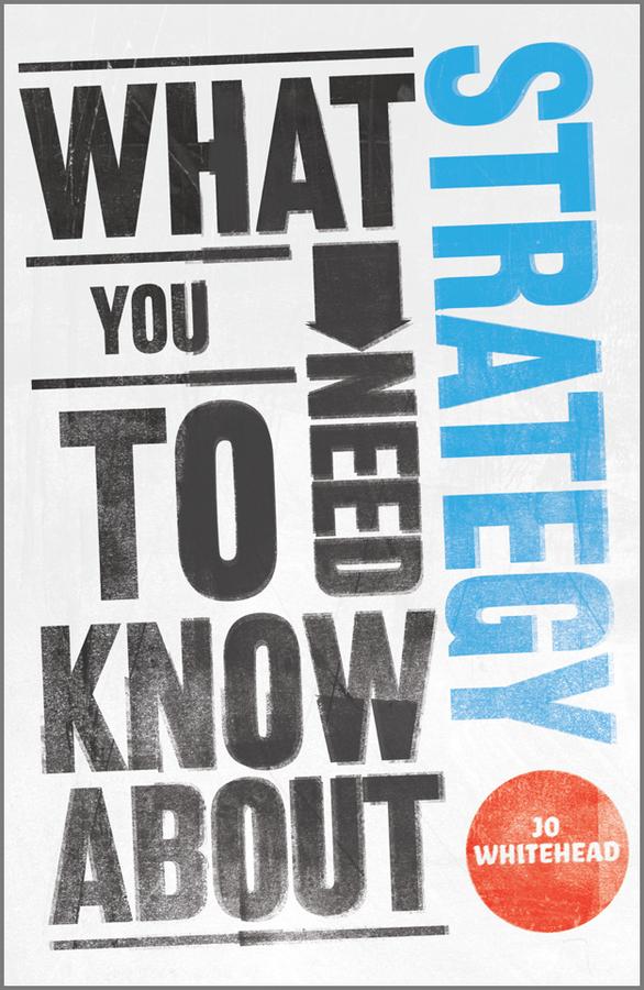 What You Need to Know about Strategy by Jo Whitehead