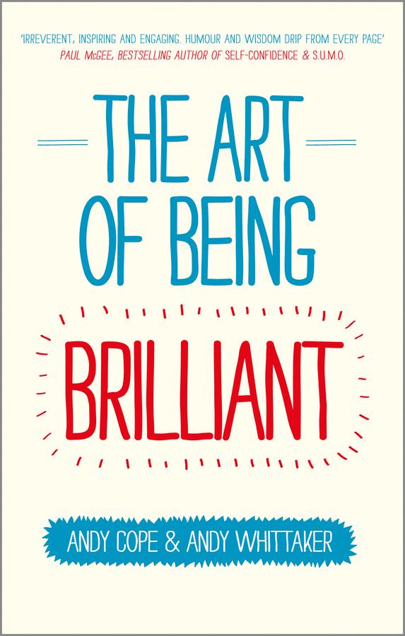 The Art of Being Brilliant by Andy Cope, Andy Whittaker