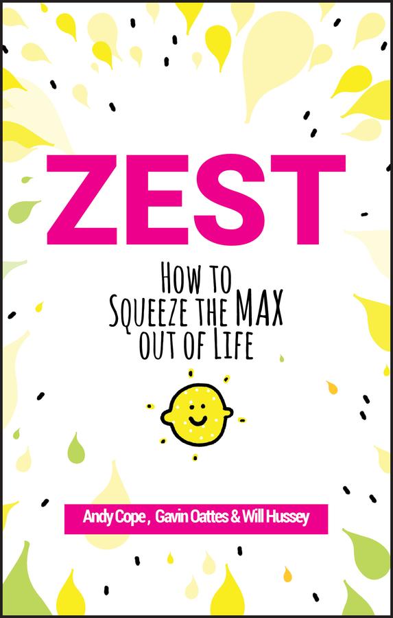 Zest by Andy Cope, Gavin Oattes, Will Hussey