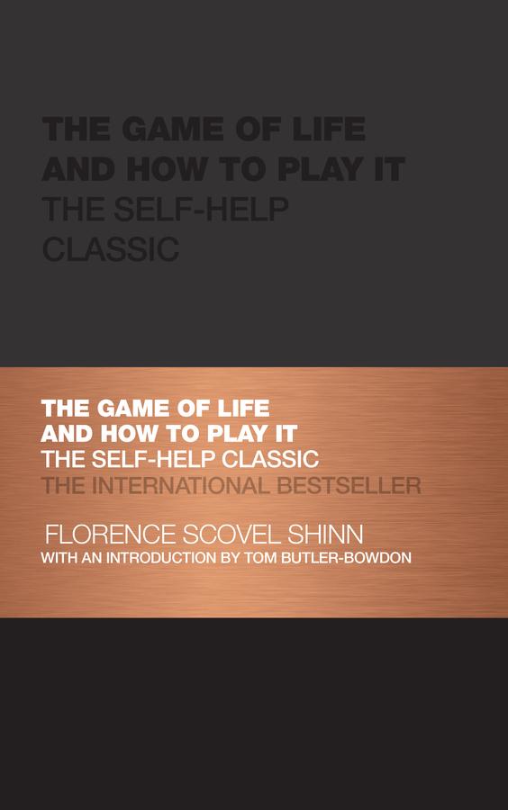 The Game of Life and How to Play It by Florence Scovel Shinn, Tom Butler-Bowdon