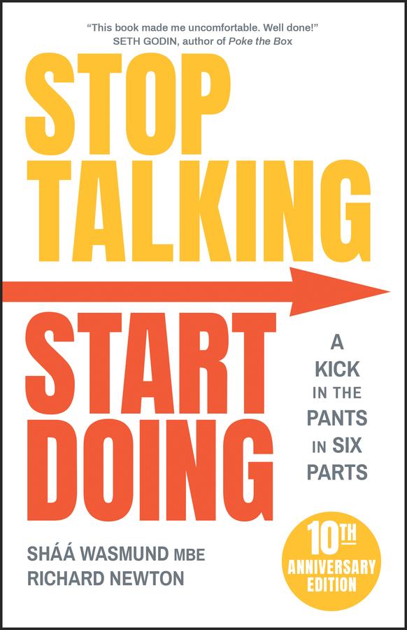 Stop Talking, Start Doing by Richard Newton, Shaa Wasmund