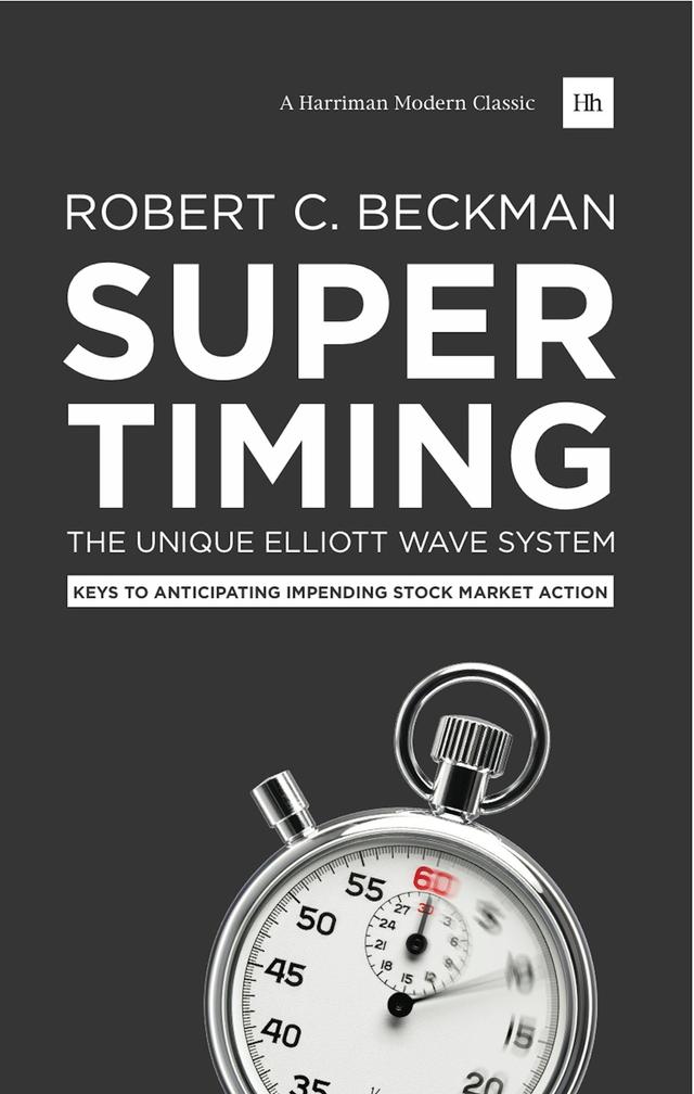 Supertiming: The Unique Elliott Wave System by Robert C. Beckman
