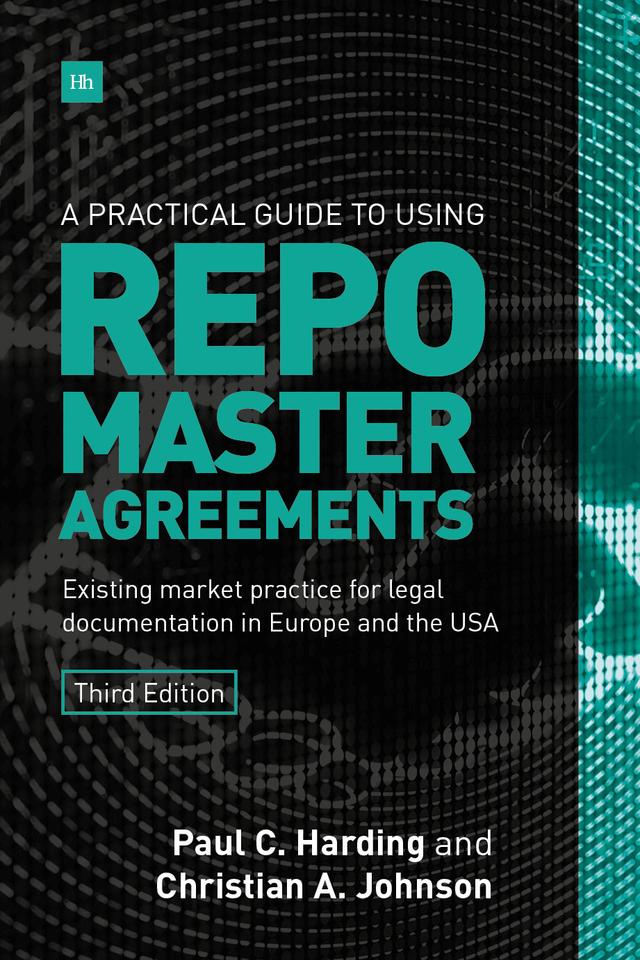 A Practical Guide to Using Repo Master Agreements by Christian Johnson, Paul Harding