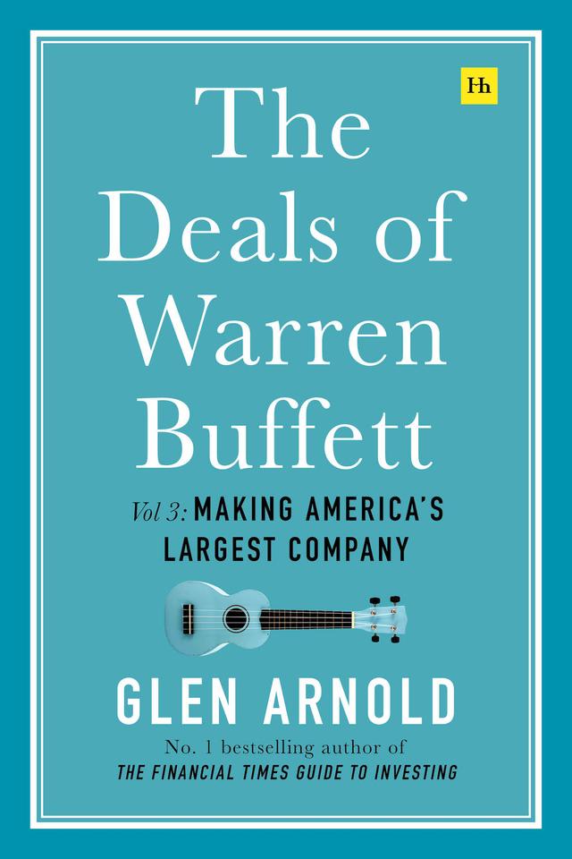 The Deals of Warren Buffett Volume 3 by Glen Arnold