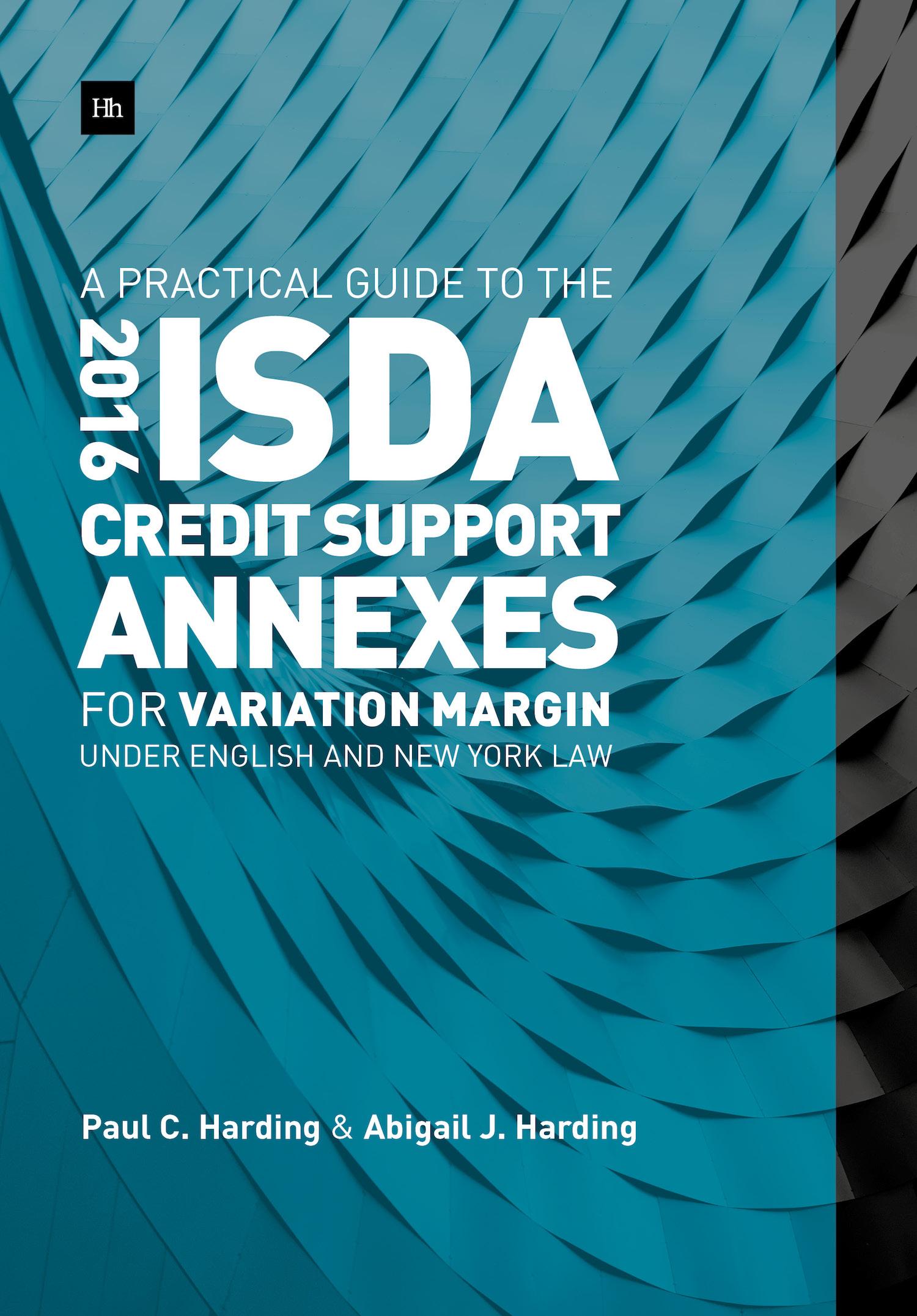 A Practical Guide to the 2016 ISDA Credit Support Annexes For Variation Margin under English and New York Law