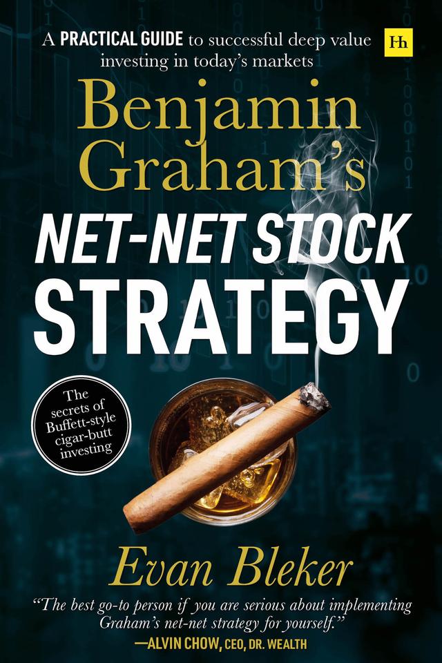 Benjamin Graham’s Net-Net Stock Strategy by Evan  Bleker
