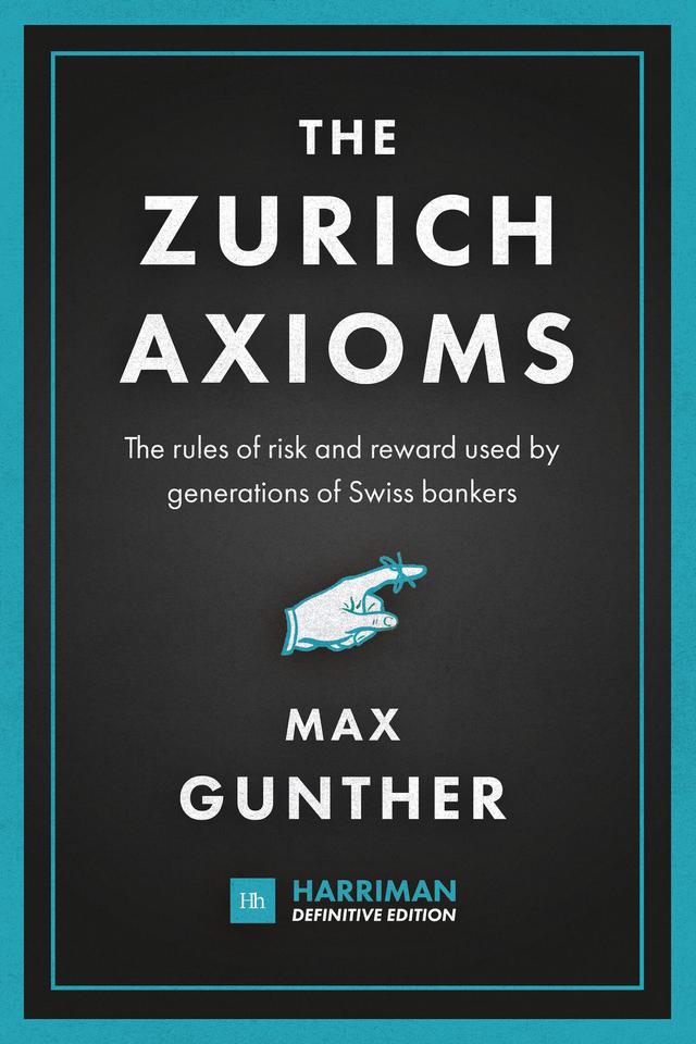 The Zurich Axioms (Harriman Definitive Edition) by Max Gunther