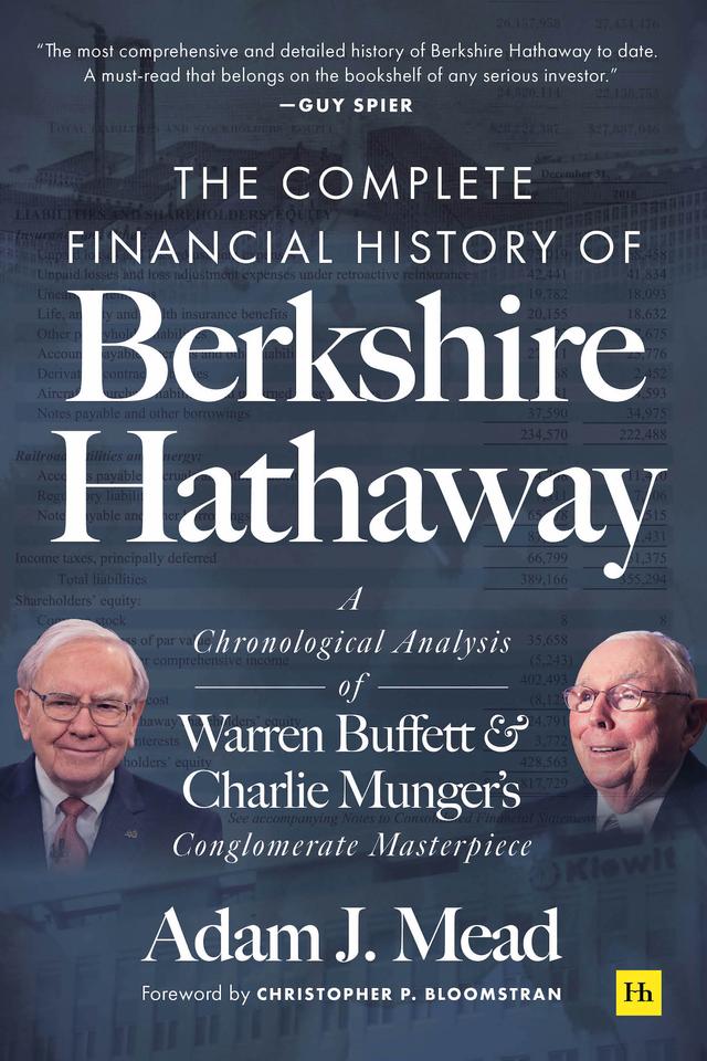 The Complete Financial History of Berkshire Hathaway by Adam J. Mead