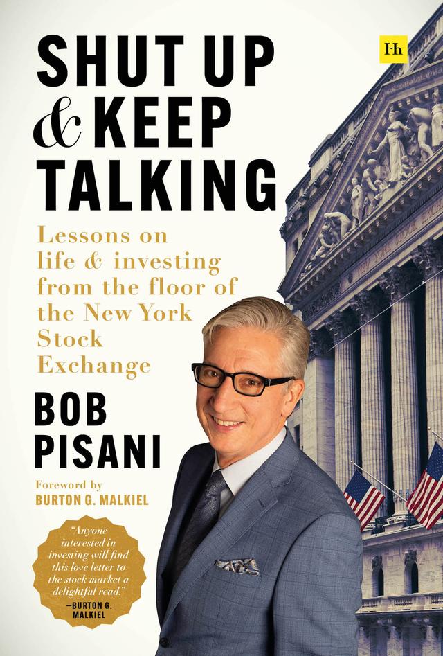 Shut Up and Keep Talking by Bob Pisani