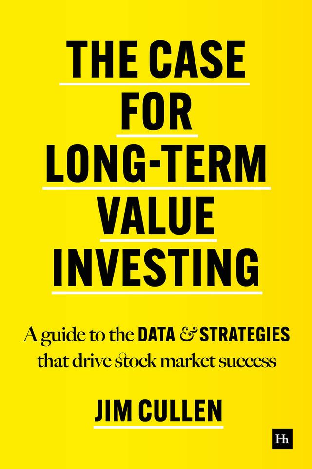 The Case for Long-Term Value Investing by Jim Cullen