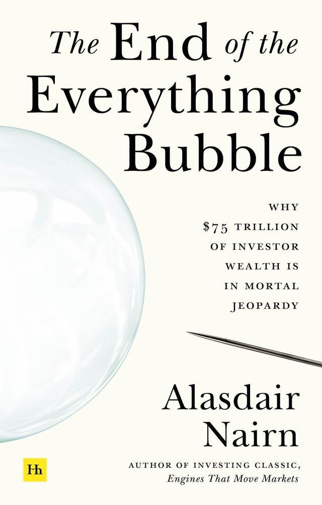 The End of the Everything Bubble by Alasdair Nairn