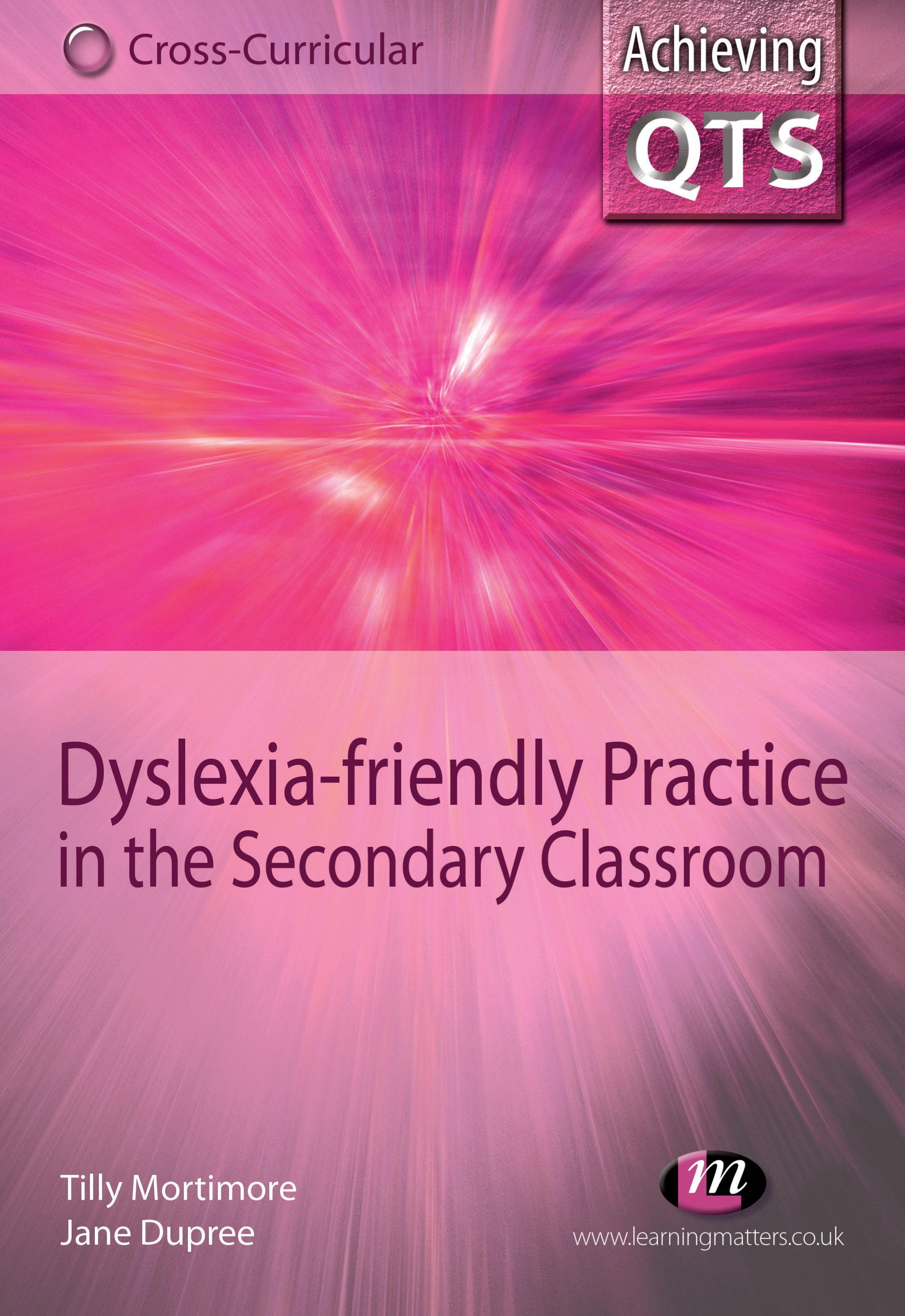 Dyslexia-friendly Practice in the Secondary Classroom