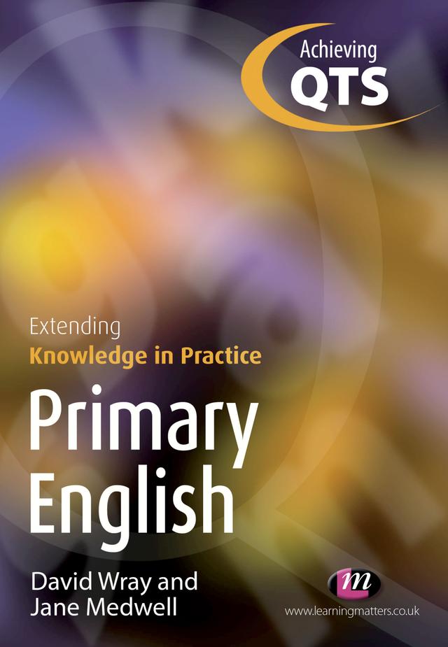 Primary English: Extending Knowledge in Practice by David Wray