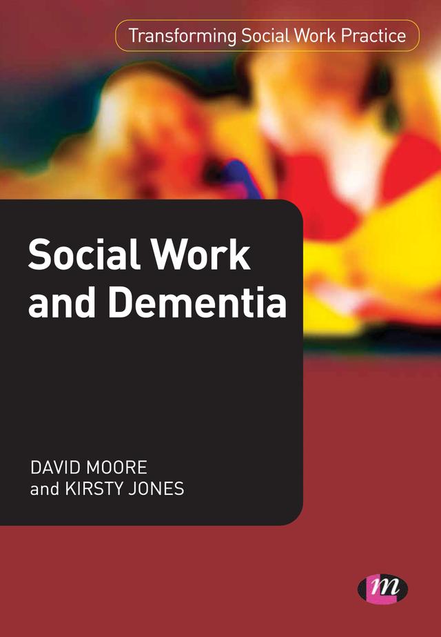 Social Work and Dementia by David Moore