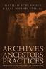 Archives, Ancestors, Practices