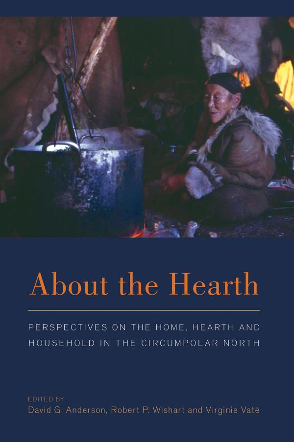 About the Hearth by David G. Anderson, Robert P. Wishart, Virginie Vaté
